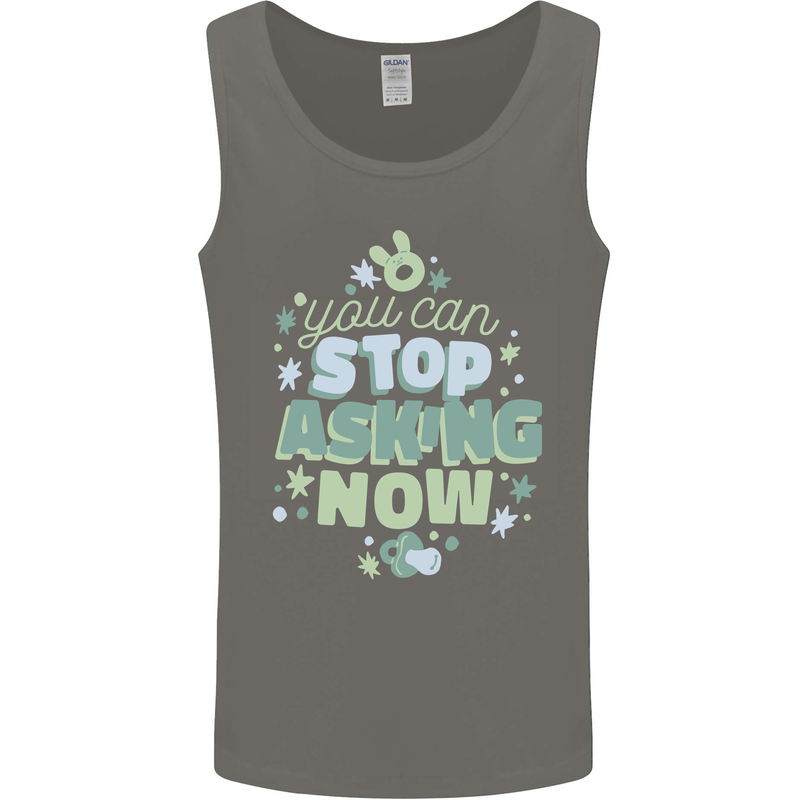 Stop Asking Now New Baby Pregnancy Pregnant Mens Vest Tank Top Charcoal