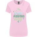 Stop Asking Now New Baby Pregnancy Pregnant Womens Wider Cut T-Shirt Light Pink