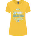 Stop Asking Now New Baby Pregnancy Pregnant Womens Wider Cut T-Shirt Yellow