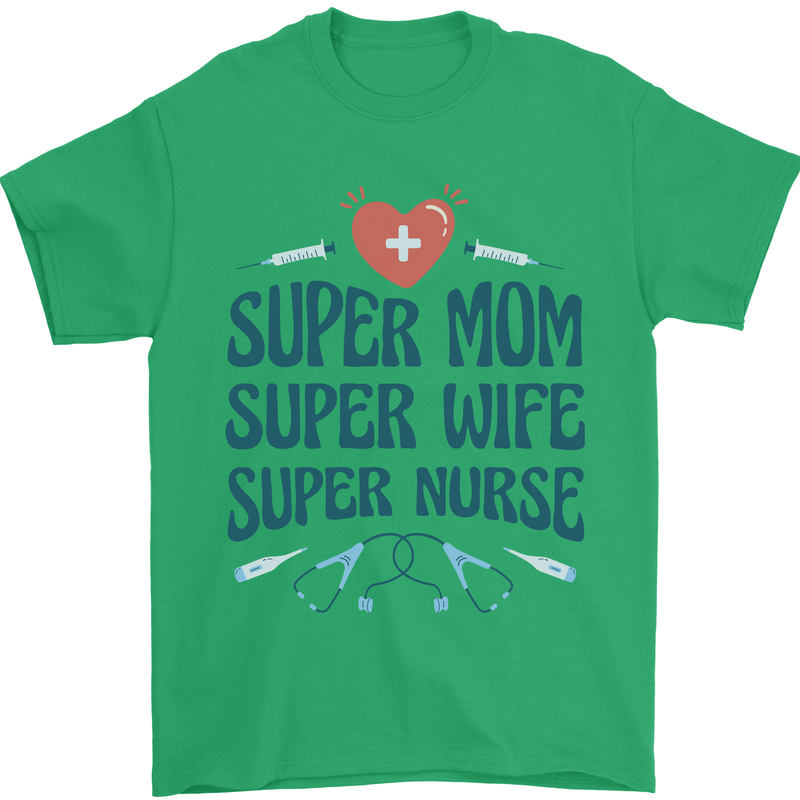 Super Mom Wife Nurse Mothers Day Gift Mens T-Shirt 100% Cotton Irish Green