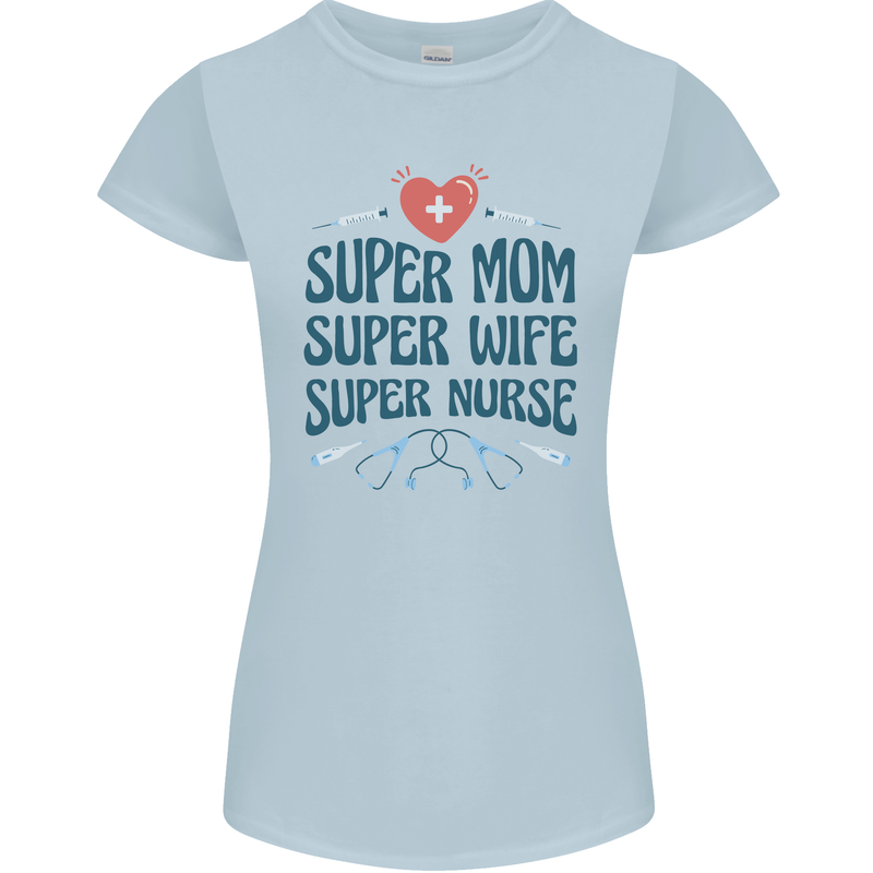 Super Mom Wife Nurse Mothers Day Gift Womens Petite Cut T-Shirt Light Blue