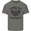 Support Your Local Tattoo Artist Tattooist Mens Cotton T-Shirt Tee Top Charcoal