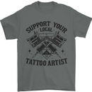 Support Your Local Tattoo Artist Tattooist Mens T-Shirt 100% Cotton Charcoal