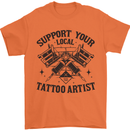 Support Your Local Tattoo Artist Tattooist Mens T-Shirt 100% Cotton Orange