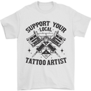 Support Your Local Tattoo Artist Tattooist Mens T-Shirt 100% Cotton White