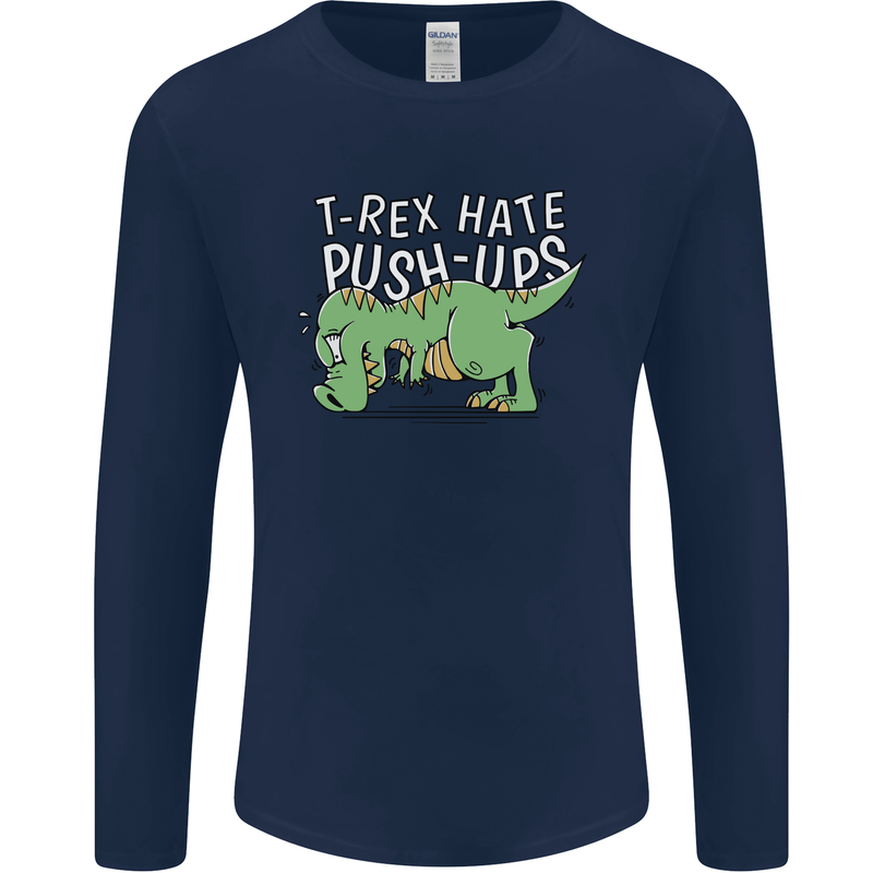 T-Rex Hates Pushups Dinosaur Funny Mens Long Sleeve T-Shirt Navy Blue