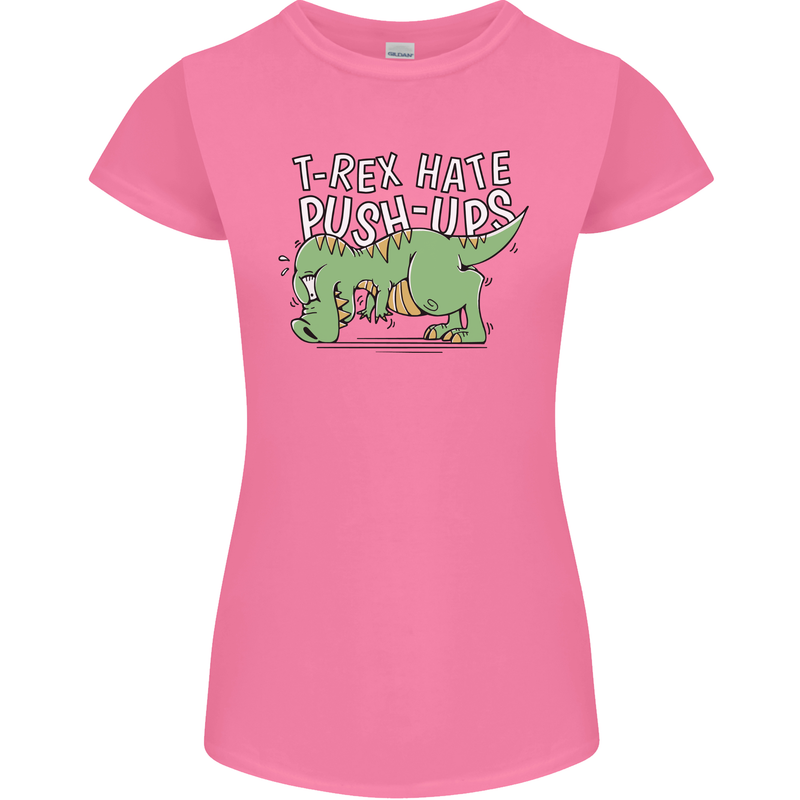 T-Rex Hates Pushups Dinosaur Funny Womens Petite Cut T-Shirt Azalea