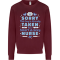 Taken By a Smart Nurse Funny Valentines Day Mens Sweatshirt Jumper Maroon