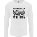 Teacher Attitude Funny Teaching Games PE Geography Mens Long Sleeve T-Shirt White