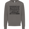 Teacher Attitude Funny Teaching Games PE Geography Mens Sweatshirt Jumper Charcoal