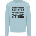Teacher Attitude Funny Teaching Games PE Geography Mens Sweatshirt Jumper Light Blue