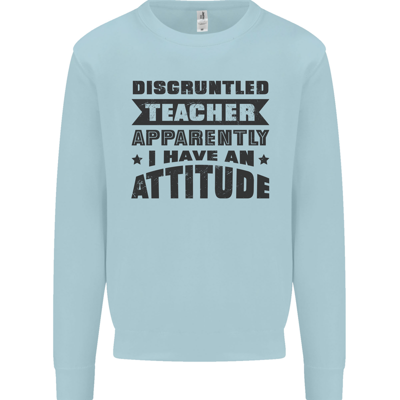 Teacher Attitude Funny Teaching Games PE Geography Mens Sweatshirt Jumper Light Blue