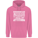 Teacher Attitude Funny Teaching Maths English Childrens Kids Hoodie Azalea