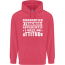 Teacher Attitude Funny Teaching Maths English Childrens Kids Hoodie Heliconia