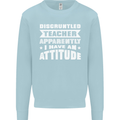 Teacher Attitude Funny Teaching Maths English Mens Sweatshirt Jumper Light Blue