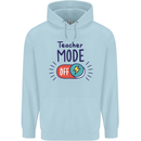 Teacher Mode Off Funny Teaching Childrens Kids Hoodie Light Blue