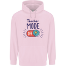 Teacher Mode Off Funny Teaching Childrens Kids Hoodie Light Pink