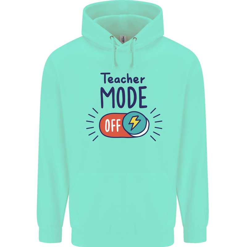 Teacher Mode Off Funny Teaching Childrens Kids Hoodie Peppermint