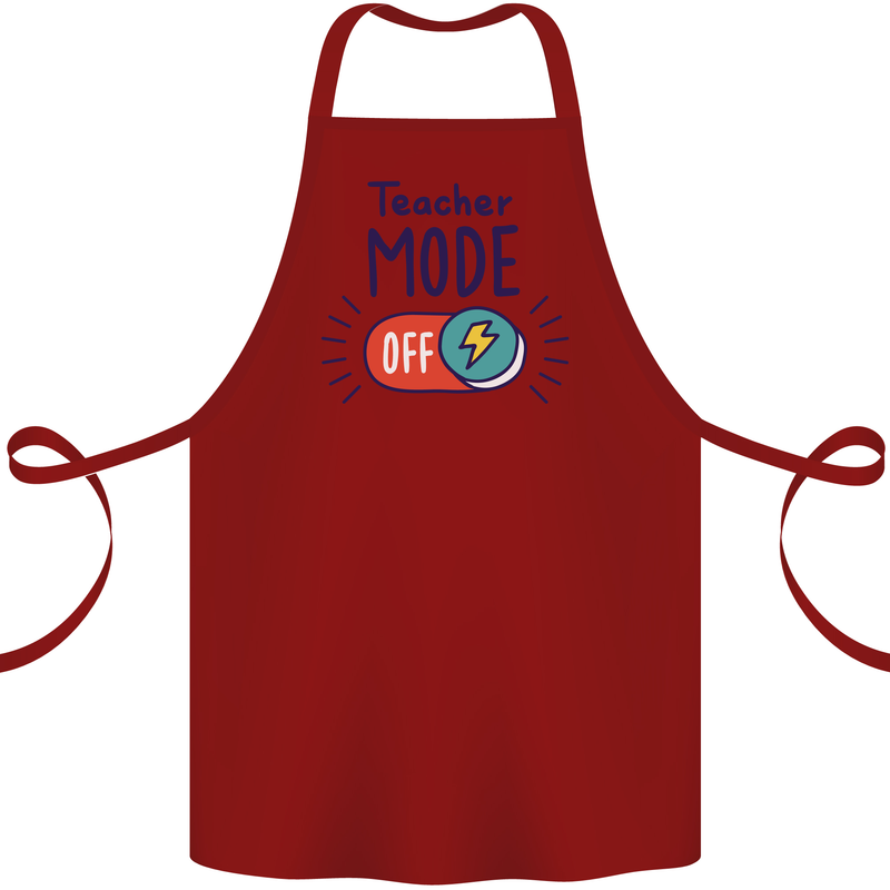 Teacher Mode Off Funny Teaching Cotton Apron 100% Organic Maroon