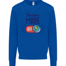Teacher Mode Off Funny Teaching Kids Sweatshirt Jumper Royal Blue