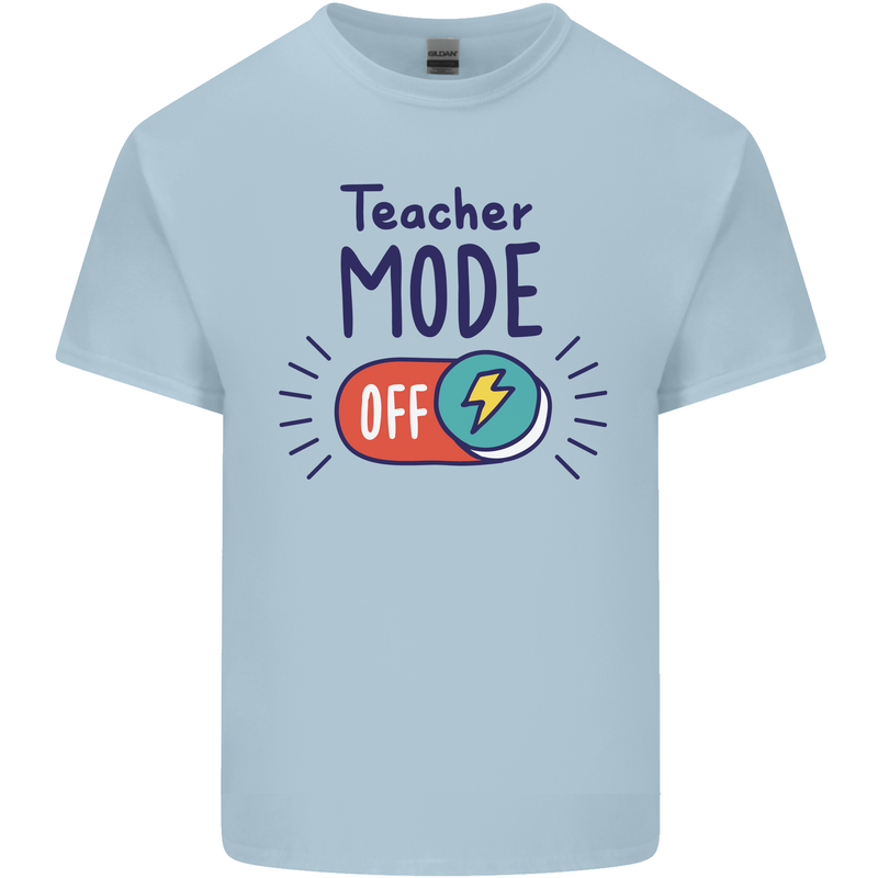 Teacher Mode Off Funny Teaching Kids T-Shirt Childrens Light Blue