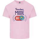 Teacher Mode Off Funny Teaching Mens Cotton T-Shirt Tee Top Light Pink