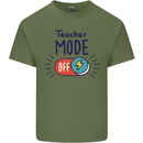 Teacher Mode Off Funny Teaching Mens Cotton T-Shirt Tee Top Military Green
