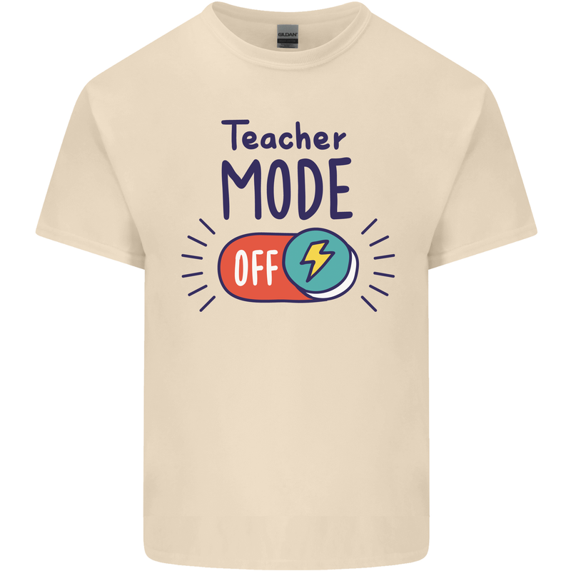 Teacher Mode Off Funny Teaching Mens Cotton T-Shirt Tee Top Natural