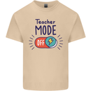 Teacher Mode Off Funny Teaching Mens Cotton T-Shirt Tee Top Sand