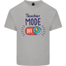 Teacher Mode Off Funny Teaching Mens Cotton T-Shirt Tee Top Sports Grey
