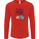 Teacher Mode Off Funny Teaching Mens Long Sleeve T-Shirt Red