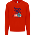Teacher Mode Off Funny Teaching Mens Sweatshirt Jumper Bright Red