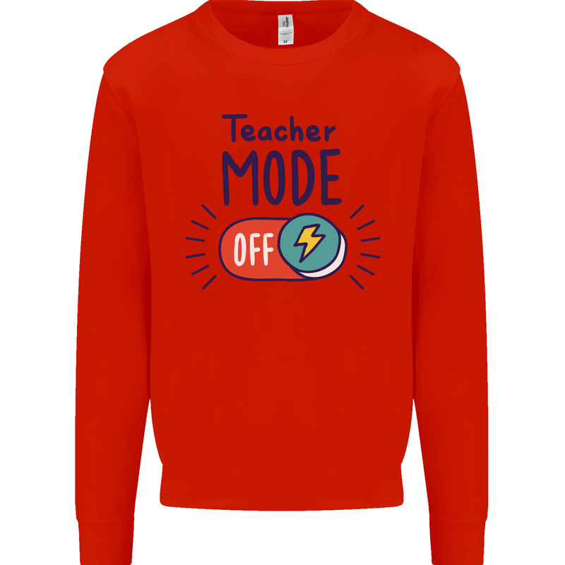 Teacher Mode Off Funny Teaching Mens Sweatshirt Jumper Bright Red