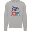 Teacher Mode Off Funny Teaching Mens Sweatshirt Jumper Sports Grey