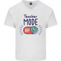 Teacher Mode Off Funny Teaching Mens V-Neck Cotton T-Shirt White