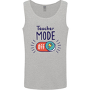 Teacher Mode Off Funny Teaching Mens Vest Tank Top Sports Grey