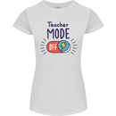 Teacher Mode Off Funny Teaching Womens Petite Cut T-Shirt White