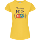Teacher Mode Off Funny Teaching Womens Petite Cut T-Shirt Yellow