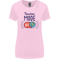 Teacher Mode Off Funny Teaching Womens Wider Cut T-Shirt Light Pink