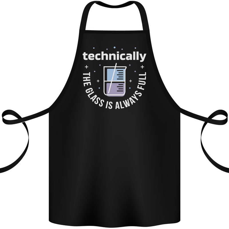 Technically the Glass is Always Full Science Funny Cotton Apron 100% Organic Black