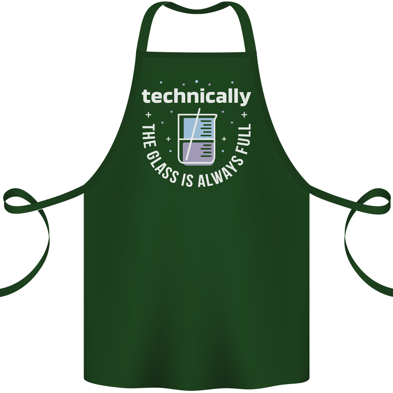 Technically the Glass is Always Full Science Funny Cotton Apron 100% Organic Forest Green
