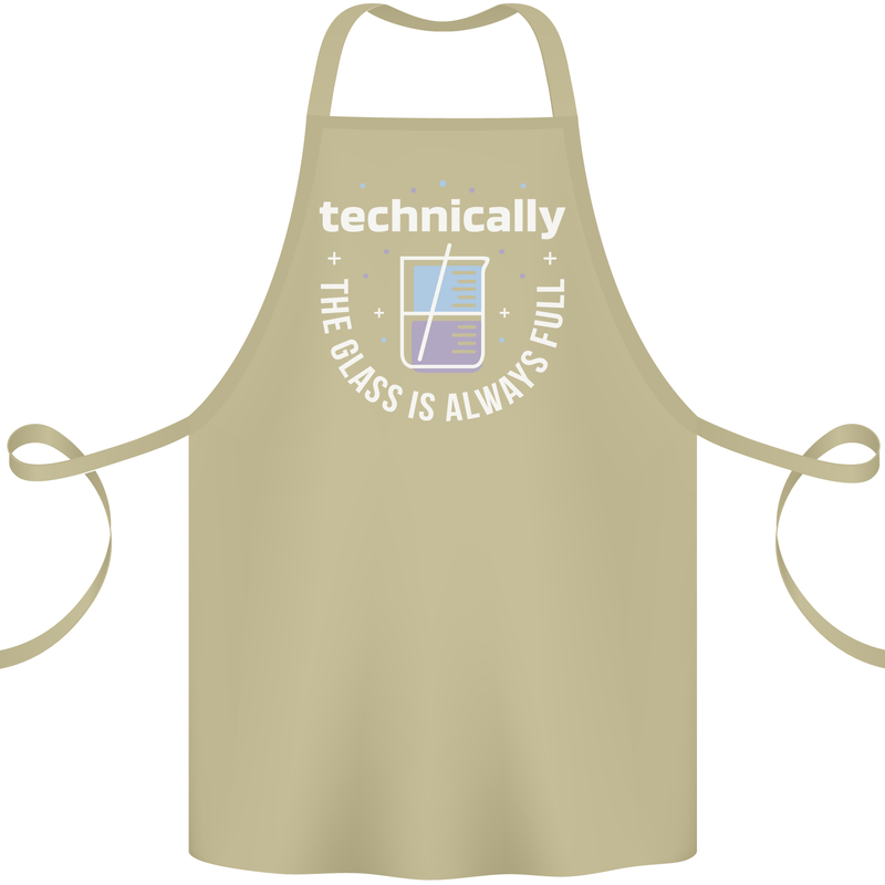 Technically the Glass is Always Full Science Funny Cotton Apron 100% Organic Khaki