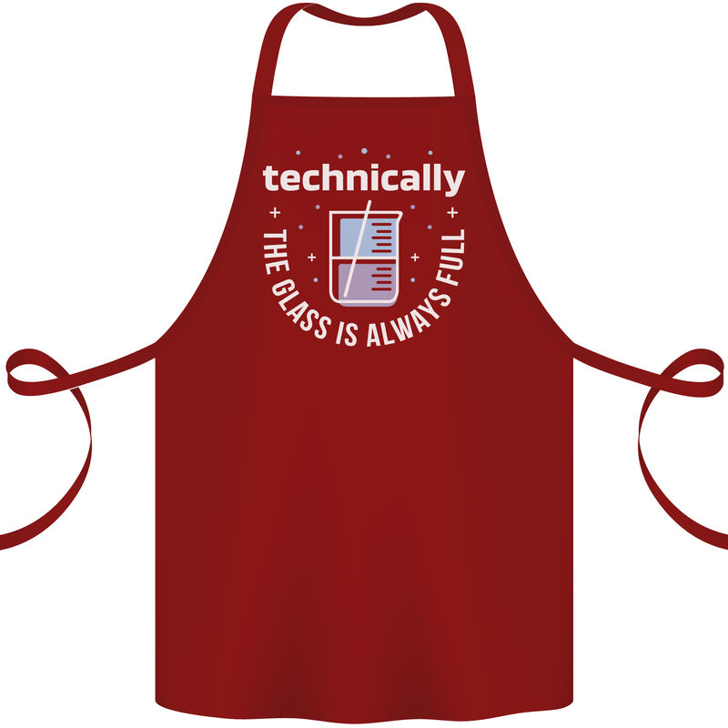Technically the Glass is Always Full Science Funny Cotton Apron 100% Organic Maroon