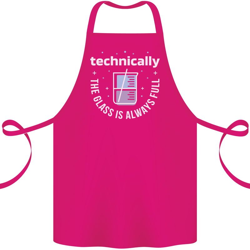 Technically the Glass is Always Full Science Funny Cotton Apron 100% Organic Pink
