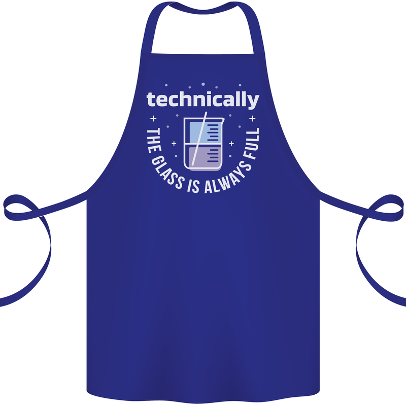 Technically the Glass is Always Full Science Funny Cotton Apron 100% Organic Royal Blue