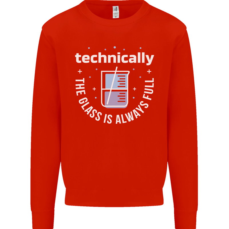 Technically the Glass is Always Full Science Funny Kids Sweatshirt Jumper Bright Red