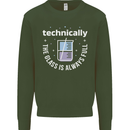 Technically the Glass is Always Full Science Funny Kids Sweatshirt Jumper Forest Green