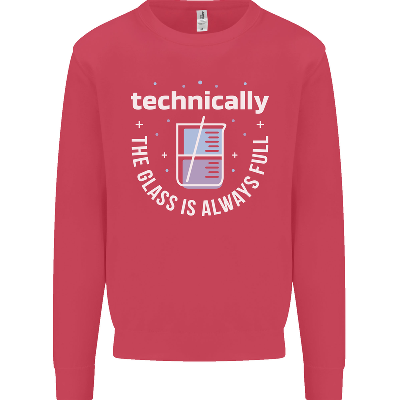 Technically the Glass is Always Full Science Funny Kids Sweatshirt Jumper Heliconia