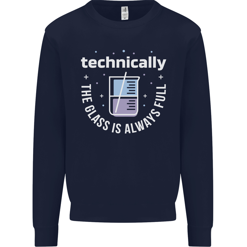 Technically the Glass is Always Full Science Funny Kids Sweatshirt Jumper Navy Blue
