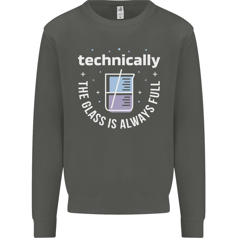 Technically the Glass is Always Full Science Funny Kids Sweatshirt Jumper Storm Grey